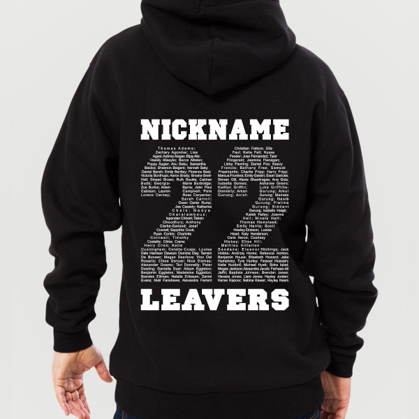 Leavers hoodie: Nickname above Names in Year